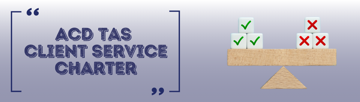 Text: ACD Tas Client Service Charter  Image: wooden scales with dice on either side